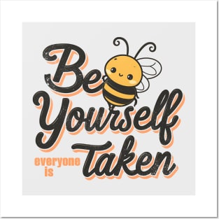 Bee Yourself Everyone else is Taken Posters and Art